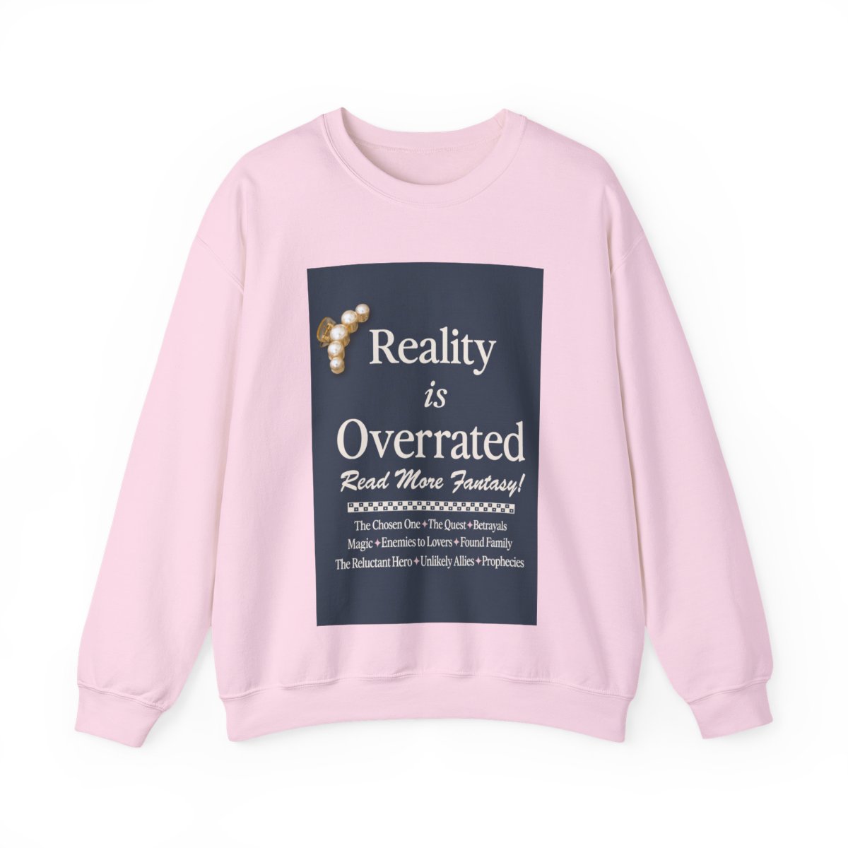 Reality is Overrated / Read More Fantasy Crewneck | Emily Henry